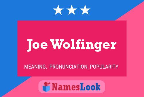 Pôster do nome Joe Wolfinger