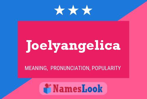 Pôster do nome Joelyangelica