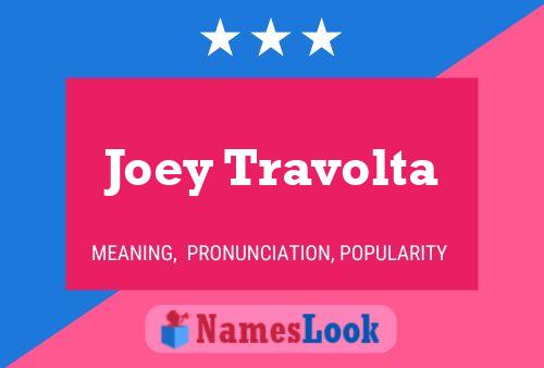 Pôster do nome Joey Travolta