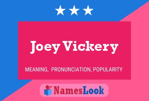 Pôster do nome Joey Vickery