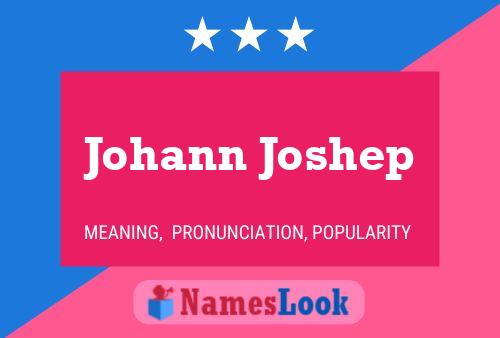 Pôster do nome Johann Joshep