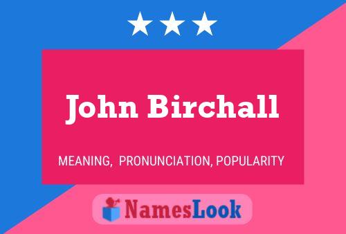 Pôster do nome John Birchall