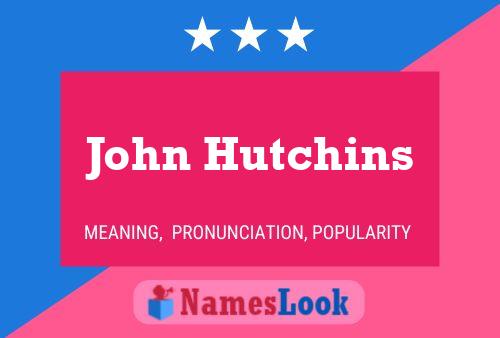 Pôster do nome John Hutchins