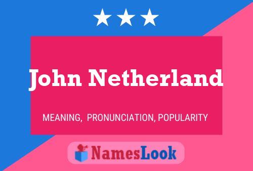 Pôster do nome John Netherland