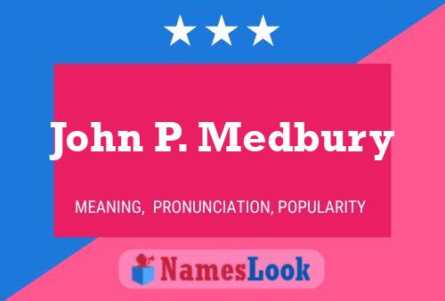 Pôster do nome John P. Medbury