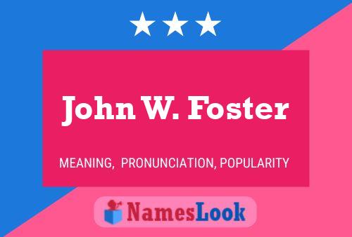 Pôster do nome John W. Foster