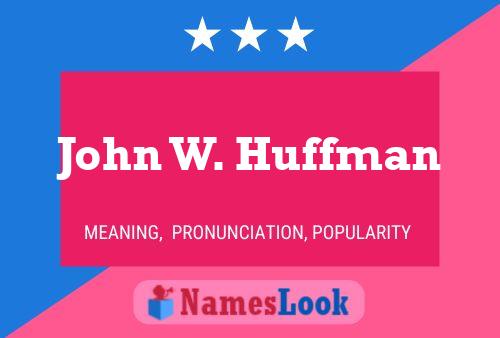 Pôster do nome John W. Huffman