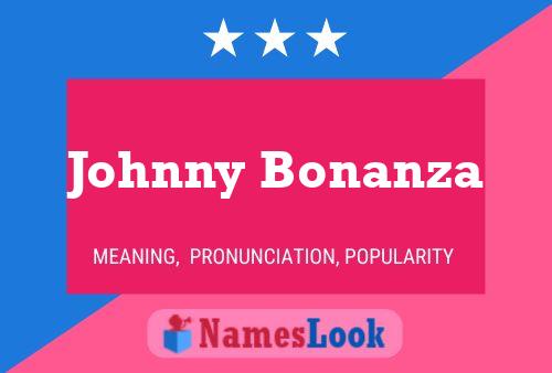 Pôster do nome Johnny Bonanza