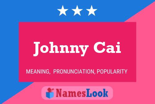 Pôster do nome Johnny Cai