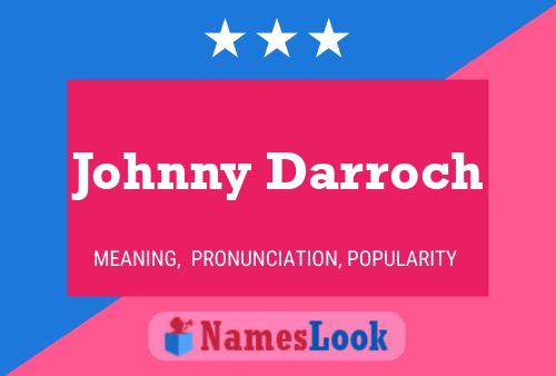 Pôster do nome Johnny Darroch