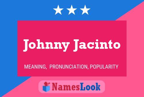 Pôster do nome Johnny Jacinto