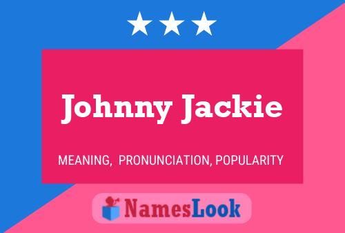 Pôster do nome Johnny Jackie