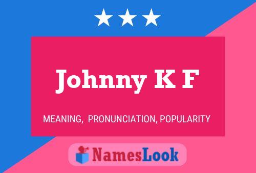 Pôster do nome Johnny K F