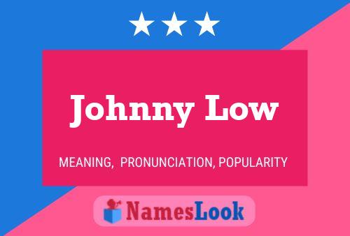 Pôster do nome Johnny Low