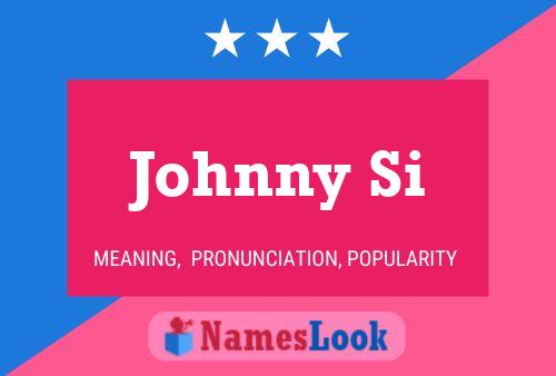 Pôster do nome Johnny Si