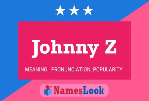 Pôster do nome Johnny Z