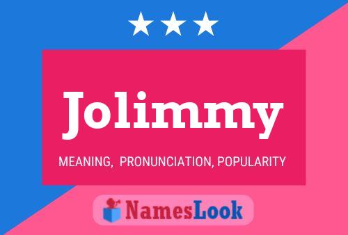 Pôster do nome Jolimmy