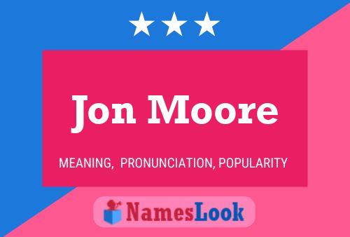 Pôster do nome Jon Moore