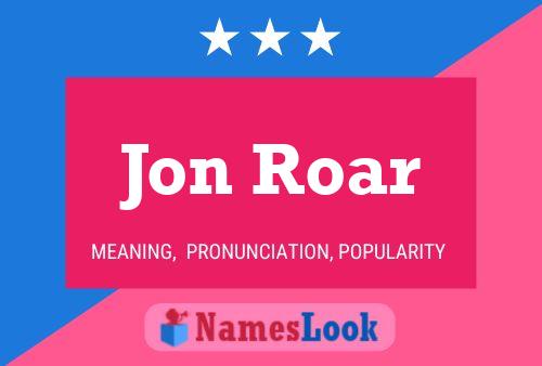 Pôster do nome Jon Roar