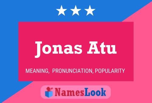 Pôster do nome Jonas Atu