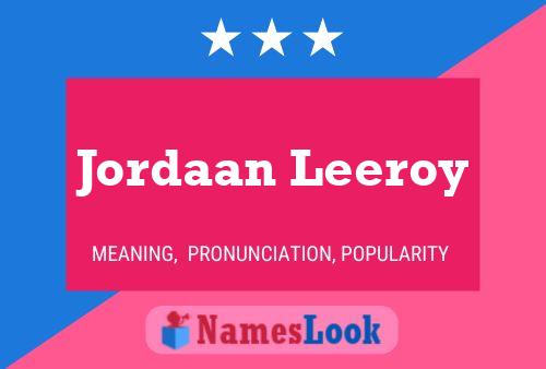 Pôster do nome Jordaan Leeroy