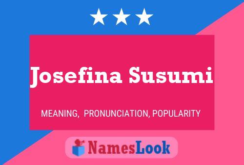 Pôster do nome Josefina Susumi