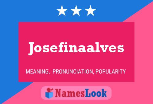 Pôster do nome Josefinaalves