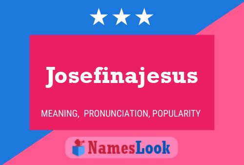 Pôster do nome Josefinajesus