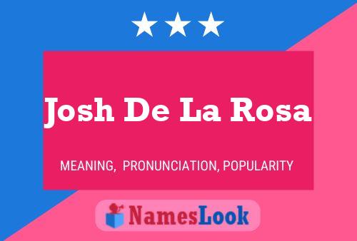 Pôster do nome Josh De La Rosa