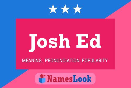 Pôster do nome Josh Ed