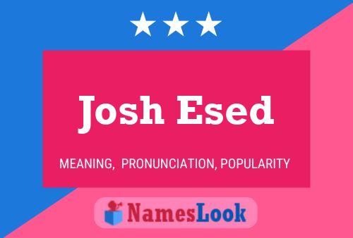 Pôster do nome Josh Esed