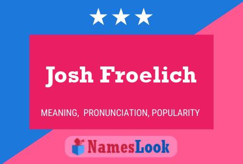 Pôster do nome Josh Froelich