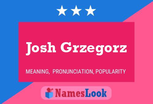 Pôster do nome Josh Grzegorz