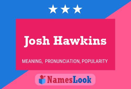 Pôster do nome Josh Hawkins