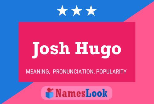 Pôster do nome Josh Hugo