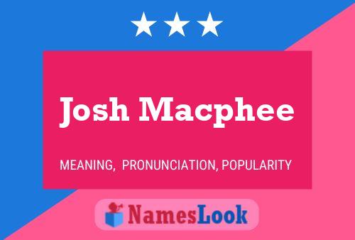 Pôster do nome Josh Macphee