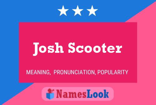 Pôster do nome Josh Scooter