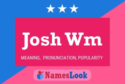 Pôster do nome Josh Wm