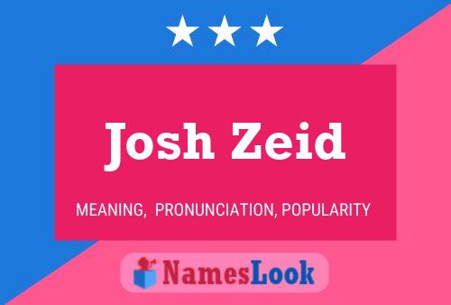 Pôster do nome Josh Zeid