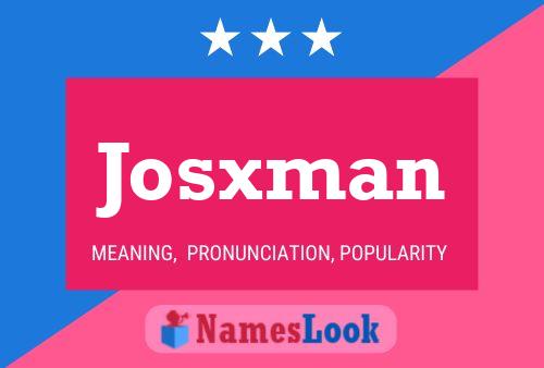 Pôster do nome Josxman