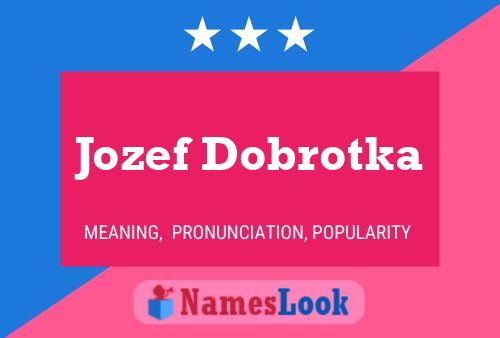 Pôster do nome Jozef Dobrotka