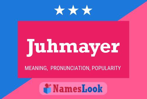 Pôster do nome Juhmayer