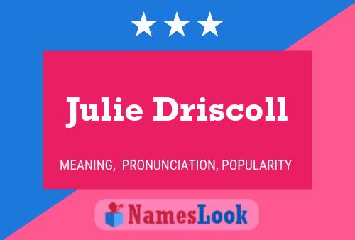 Pôster do nome Julie Driscoll