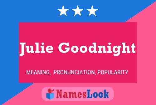 Pôster do nome Julie Goodnight