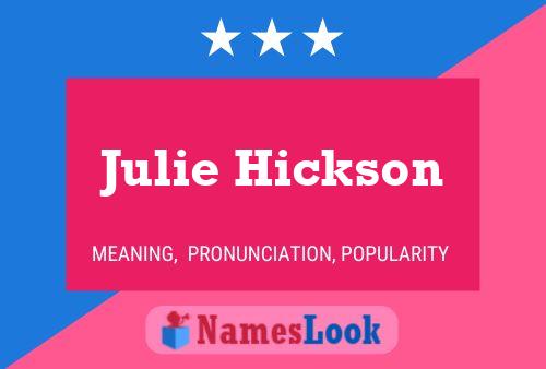 Pôster do nome Julie Hickson