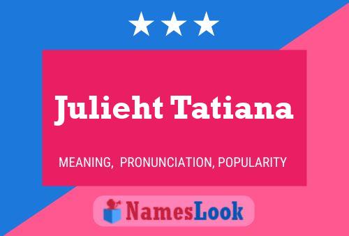 Pôster do nome Julieht Tatiana