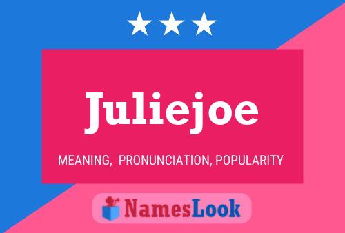 Pôster do nome Juliejoe