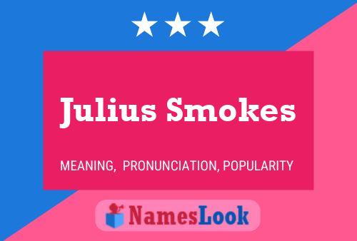 Pôster do nome Julius Smokes