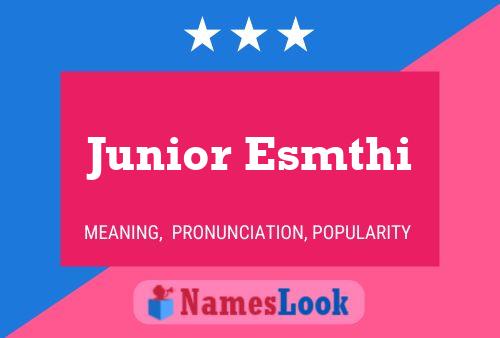 Pôster do nome Junior Esmthi