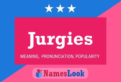 Pôster do nome Jurgies